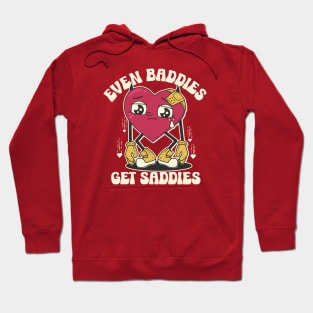 Even Baddies Get Saddies Hoodie